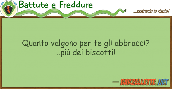 Battute e Freddure valgono te abbracci?..pi?