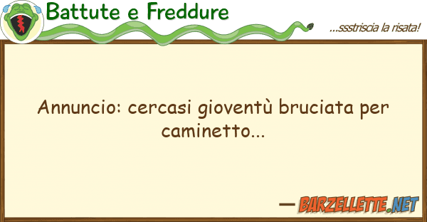 Battute e Freddure annuncio: cercasi gioventù bruciata