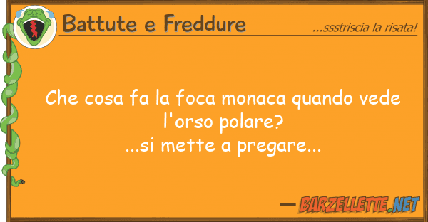 Battute e Freddure cosa fa foca monaca quando vede