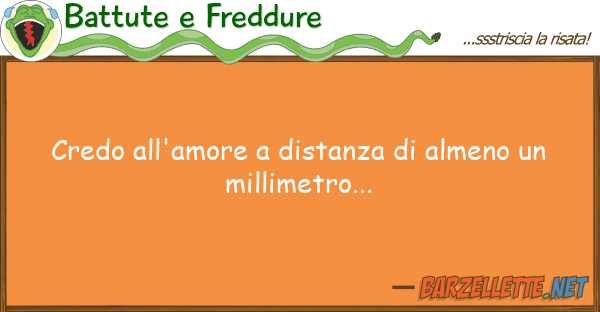 Battute e Freddure credo all'amore distanza almeno