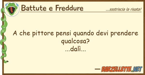 Battute e Freddure pittore pensi quando devi prendere