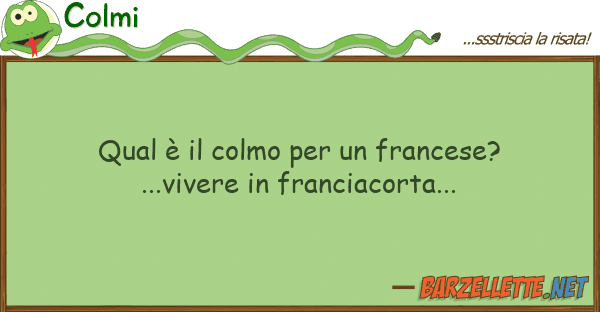 Colmi qual è colmo francese?...vive