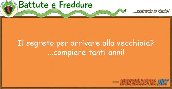 Battute e Freddure segreto arrivare vecchiaia?.