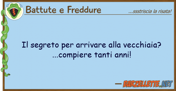 Battute e Freddure segreto arrivare vecchiaia?.