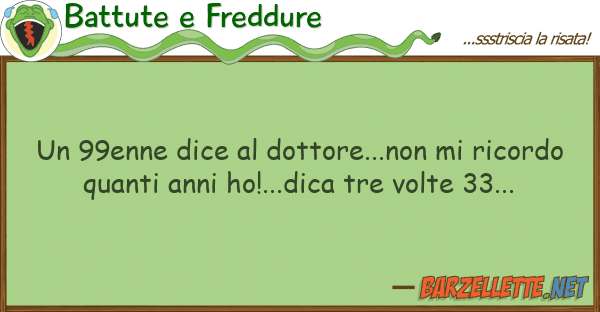 Battute e Freddure 99enne dice dottore...non ricor