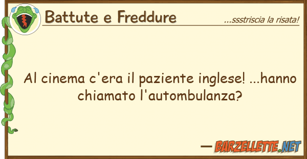 Battute e Freddure cinema c'era paziente inglese! ...