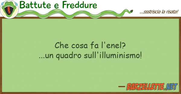 Battute e Freddure cosa fa l'enel?...un quadro sull'ill