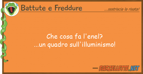 Battute e Freddure cosa fa l'enel?...un quadro sull'ill