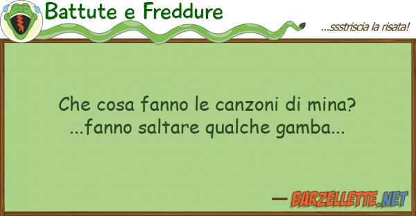 Battute e Freddure cosa fanno canzoni mina?...fan