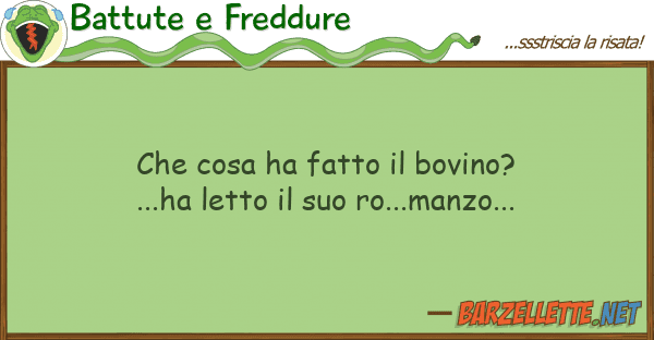 Battute e Freddure cosa ha fatto bovino?...ha letto