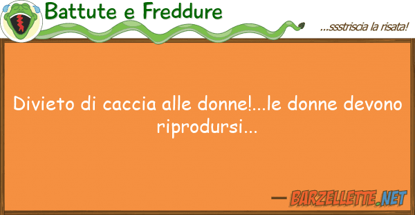 Battute e Freddure divieto caccia donne!...le donne