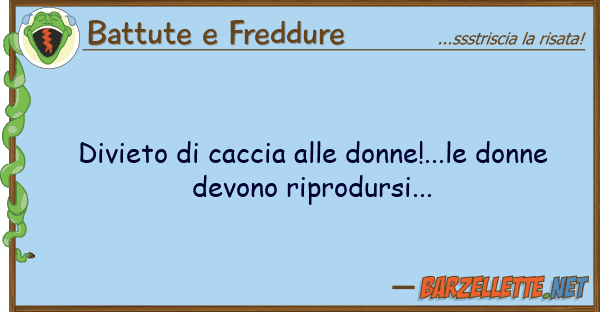 Battute e Freddure divieto caccia donne!...le donne