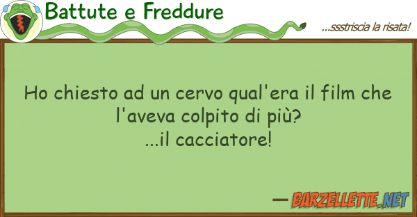 Battute e Freddure ho chiesto cervo qual'era film