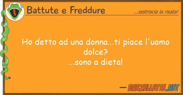 Battute e Freddure ho detto donna...ti piace l'uomo