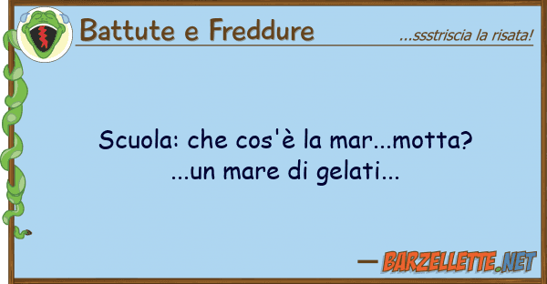 Battute e Freddure scuola: cos'è mar...motta?...un