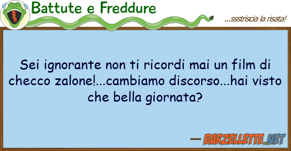Battute e Freddure sei ignorante ricordi mai film