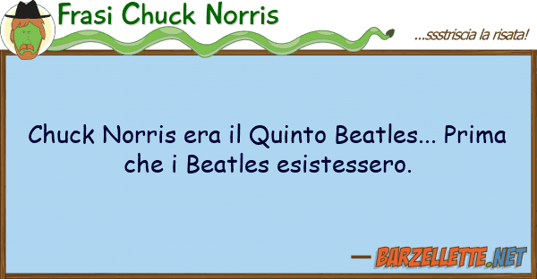 Frasi Chuck Norris chuck norris era quinto beatles... pr