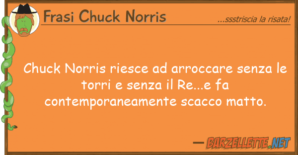 Frasi Chuck Norris chuck norris riesce arroccare senza