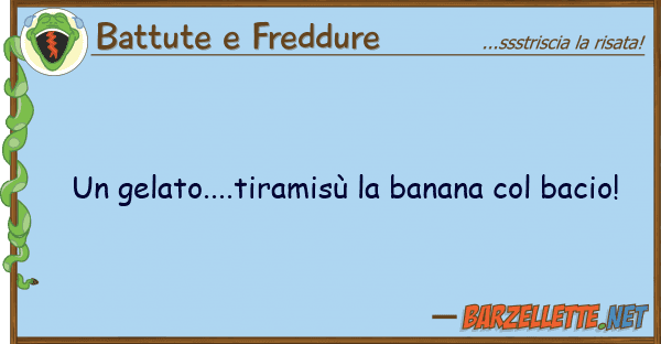 Battute e Freddure gelato....tiramisù banana bac