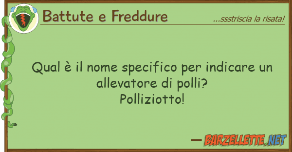 Battute e Freddure qual è nome specifico indicare u