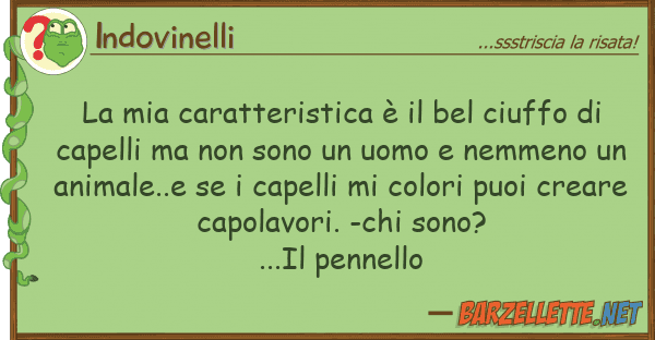 Indovinelli caratteristica è bel ciuffo d