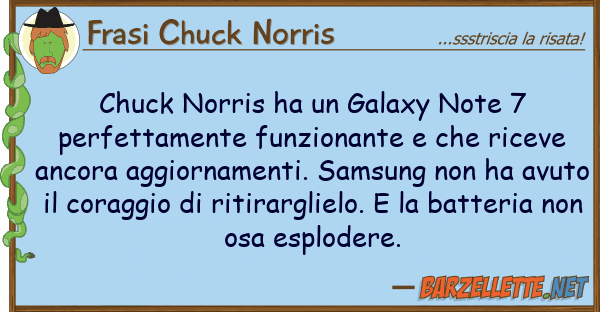 Frasi Chuck Norris chuck norris ha galaxy note 7 perfett