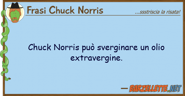 Frasi Chuck Norris chuck norris può sverginare olio ext