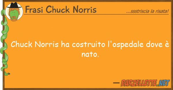 Frasi Chuck Norris chuck norris ha costruito l'ospedale
