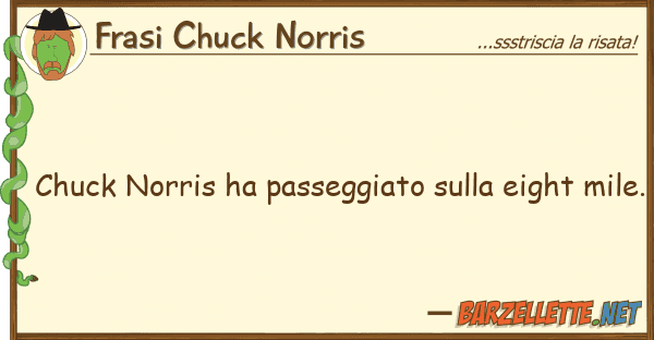 Frasi Chuck Norris chuck norris ha passeggiato eight
