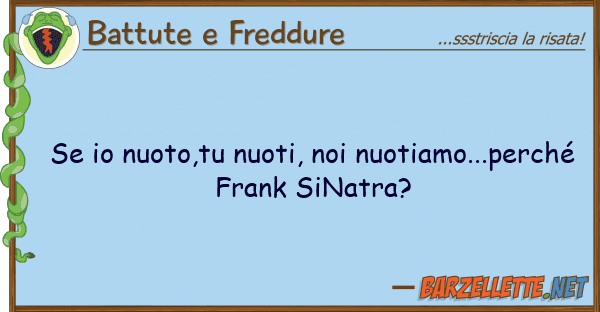 Battute e Freddure nuoto,tu nuoti, nuotiamo...per