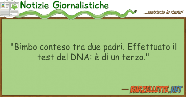 Notizie Giornalistiche "bimbo conteso due padri. effettuato