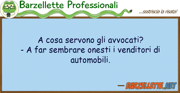 Barzellette Professionali cosa servono avvocati? - far sem