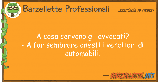 Barzellette Professionali cosa servono avvocati? - far sem