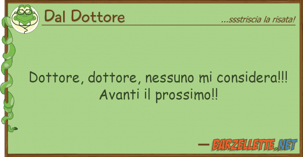 Dal Dottore dottore, dottore, nessuno considera!!