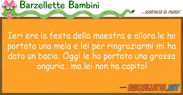 Barzellette Bambini ieri era festa maestra allora