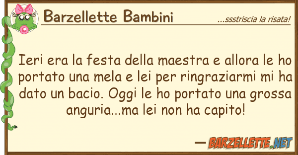 Barzellette Bambini ieri era festa maestra allora