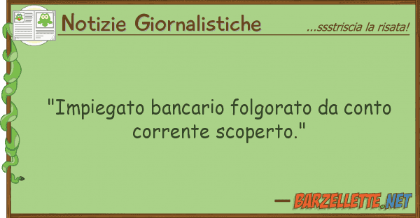Notizie Giornalistiche "impiegato bancario folgorato conto