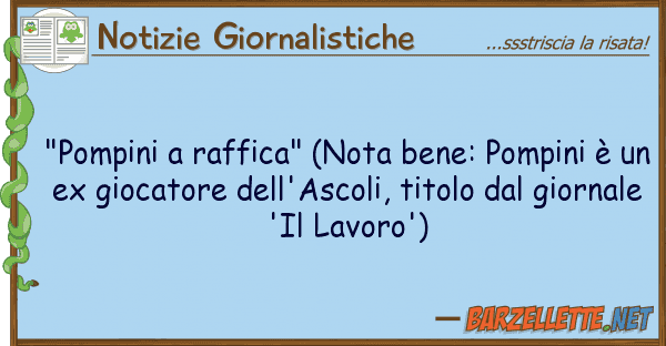 Notizie Giornalistiche "pompini raffica" (nota bene: pompini