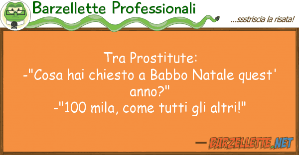 Barzellette Professionali prostitute: -"cosa hai chiesto ba