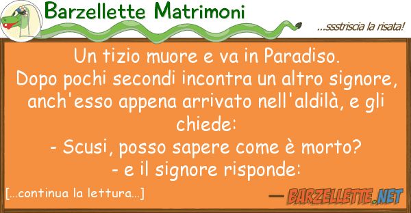 Barzellette Matrimoni tizio muore va paradiso. dopo p