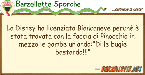 Barzellette Sporche disney ha licenziato biancaneve perch