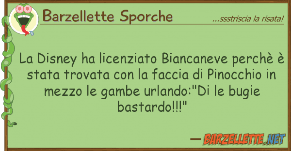 Barzellette Sporche disney ha licenziato biancaneve perch