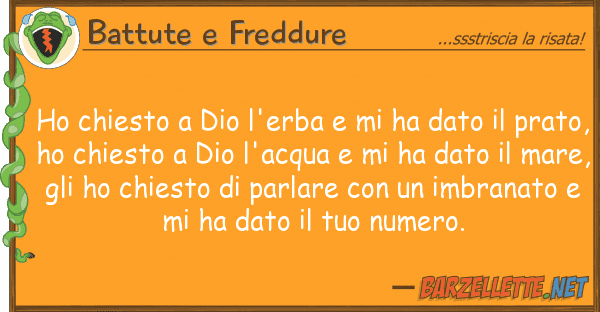 Battute e Freddure ho chiesto dio l'erba ha dato