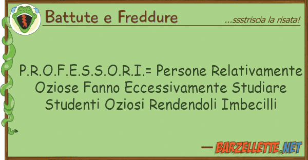 Battute e Freddure p.r.o.f.e.s.s.o.r.i.= persone relativame