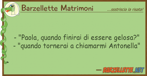 Barzellette Matrimoni - "paola, quando finirai essere gelos