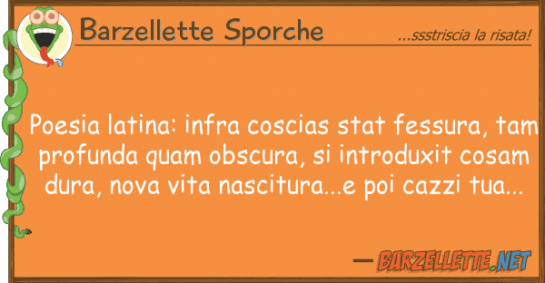Barzellette Sporche poesia latina: infra coscias stat fessur
