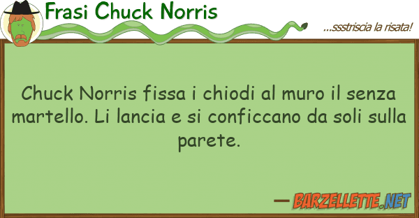 Frasi Chuck Norris chuck norris fissa chiodi muro s