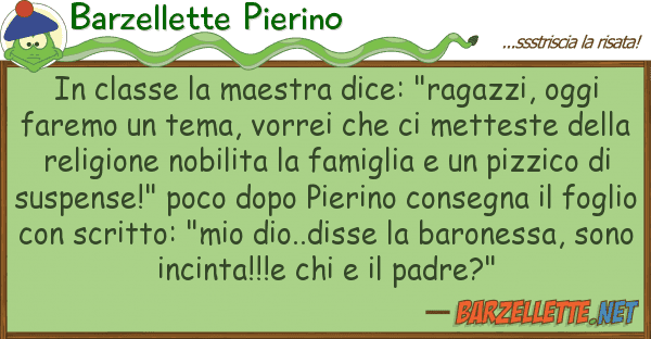 Barzellette Pierino classe maestra dice: "ragazzi, ogg