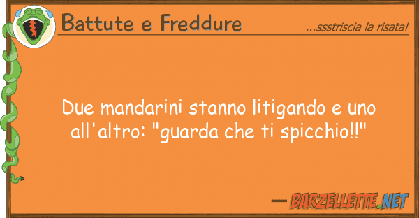 Battute e Freddure due mandarini stanno litigando