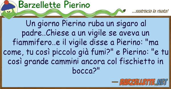 Barzellette Pierino giorno pierino ruba sigaro padr